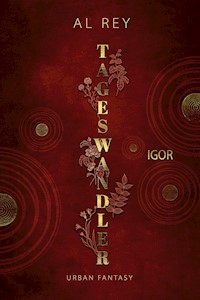 Tageswandler 6: Igor - Al Rey - E-Book