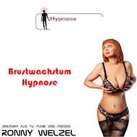 Brustwachstum mit Hypnose - Ronny Welzel - Hörbuch