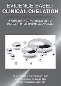 Evidence-Based Clinical Chelation - Dr. Eleonore Blaurock-Busch PhD - E-Book