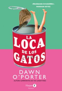 La loca de los gatos - Dawn O'Porter - E-Book