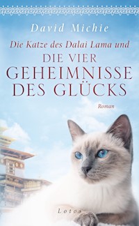 Die Katze des Dalai Lama und die vier Geheimnisse des Glücks - David Michie - E-Book