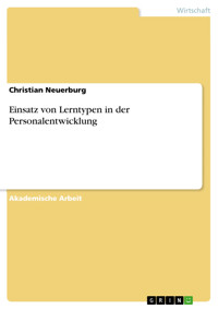 Einsatz von Lerntypen in der Personalentwicklung - Christian Neuerburg - kostenlos E-Book