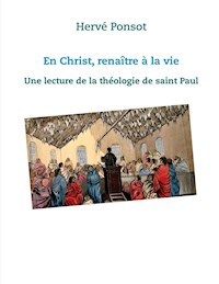 En Christ, renaître à la vie - Hervé Ponsot - E-Book