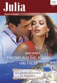 Herzen aus Eis, Küsse wie Feuer - Kate Hewitt - E-Book