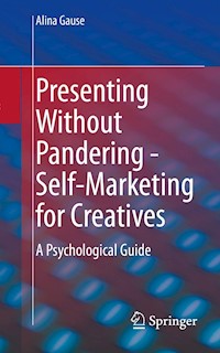 Presenting Without Pandering - Self-Marketing for Creatives - Alina Gause - E-Book