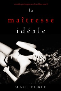 La Maîtresse Idéale (Un thriller psychologique avec Jessie Hunt, tome 15) - Blake Pierce - E-Book