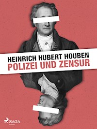 Polizei und Zensur - Heinrich Hubert Houben - E-Book