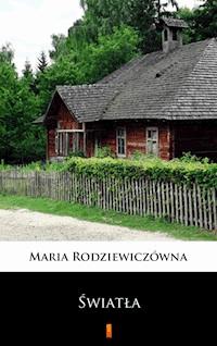 Światła - Maria Rodziewiczówna - E-Book
