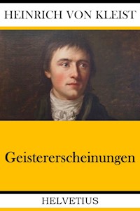 Geistererscheinungen - Heinrich von Kleist - E-Book