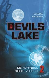 Devils Lake - Die Hoffnung stirbt zuletzt - Claudia Jacobsen - E-Book