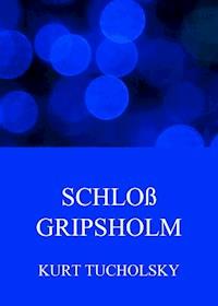 Schloss Gripsholm - Kurt Tucholsky - E-Book + Hörbuch