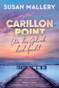 Carillon Point – Wo das Glück dich findet - Susan Mallery - E-Book + Hörbuch