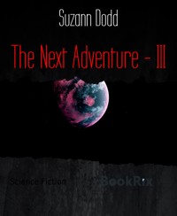 The Next Adventure - III - Suzann Dodd - E-Book