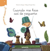 ¿Te cuento un secreto? Cuando me hice así de pequeño - Roberto Aliaga - E-Book