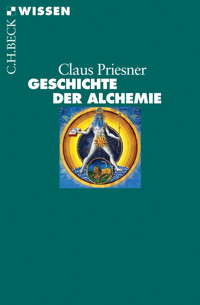 Geschichte der Alchemie - Claus Priesner - E-Book