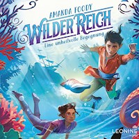 WilderReich (Band 02) - Eine unheilvolle Begegnung - Amanda Foody - Hörbuch