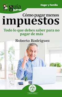 GuíaBurros Cómo pagar menos impuestos - Roberto Rodríguez - E-Book