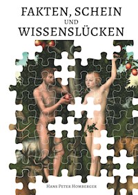 Fakten, Schein und Wissenslücken - Hans Peter Homberger - E-Book