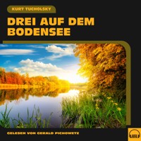 Drei auf dem Bodensee - Kurt Tucholsky - Hörbuch