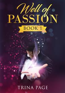 Well of Passion: Book 1 - Trina Page - kostenlos E-Book
