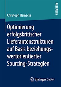 Optimierung erfolgskritischer Lieferantenstrukturen auf Basis beziehungswertorientierter Sourcing-Strategien - Christoph Heinecke - E-Book