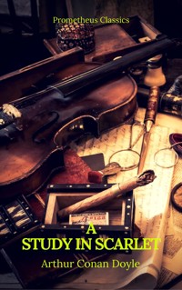 A Study in Scarlet (Best Navigation, Active TOC) (Prometheus Classics) - Sir Arthur Conan Doyle - E-Book