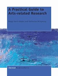 A Practical Guide to Arts-related Research - Maggi Savin Baden - E-Book