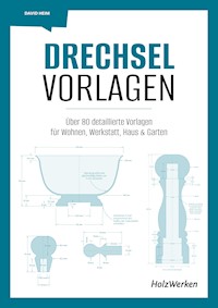 Drechsel-Vorlagen - David Heim - E-Book