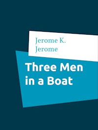 Three Men in a Boat - Jerome K.  Jerome - E-Book
