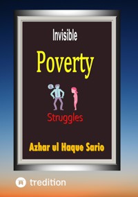 Invisible Poverty Struggles - Azhar ul Haque Sario - E-Book