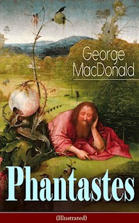 Phantastes (Illustrated) - George MacDonald - E-Book
