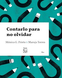 Contarlo para no olvidar - Mónica G. Prieto - E-Book