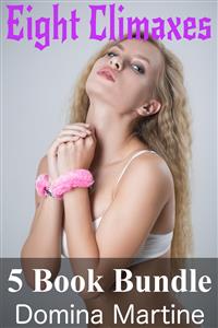 Eight Climaxes 5 Book Bundle - Domina Martine - E-Book