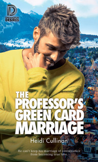 The Professor's Green Card Marriage - Heidi Cullinan - E-Book
