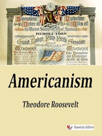 Americanism - Theodore Roosevelt - E-Book