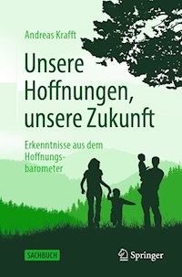 Unsere Hoffnungen, unsere Zukunft - Andreas Krafft - E-Book
