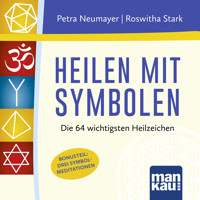 Heilen mit Symbolen. Das Hörbuch - Roswitha Stark - Hörbuch