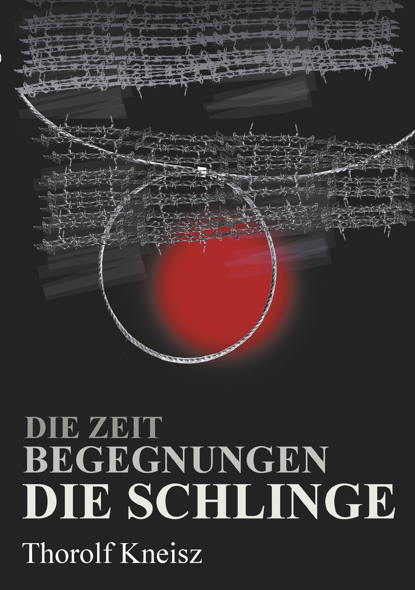 Die Zeit - Begegnungen  - Die Schlinge - Thorolf Kneisz - E-Book