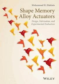 Shape Memory Alloy Actuators - Mohammad H. Elahinia - E-Book