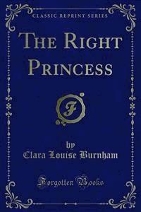 The Right Princess - Clara Louise Burnham - E-Book