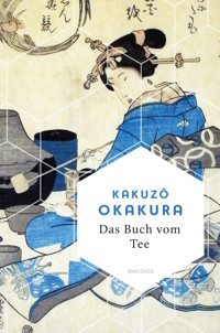 Das Buch vom Tee - Kakuzo Okakura - E-Book