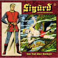 Sigurd - Der ritterliche Held, Folge 2: Im Tal der Nebel - Hansrudi Wäscher - Hörbuch