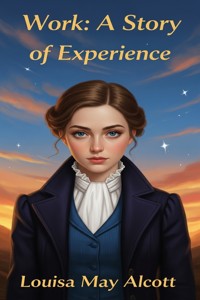 Work: A Story of Experience - Louisa May Alcott - E-Book