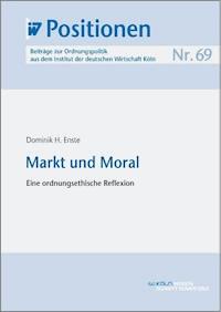 Markt und Moral - Dominik H Enste - E-Book