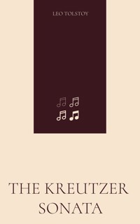 The Kreutzer Sonata - Leo Tolstoy - E-Book