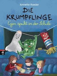 Die Krumpflinge - Egon spukt in der Schule - Annette Roeder - E-Book