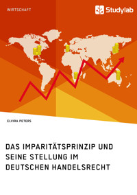 Das Imparitätsprinzip und seine Stellung im deutschen Handelsrecht - Elvira Peters - E-Book