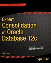 Expert Consolidation in Oracle Database 12c - Martin Bach - E-Book