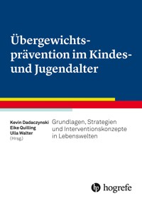 Übergewichtsprävention im Kindes– und Jugendalter - - E-Book