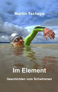 Im Element - Martin Tschepe - E-Book